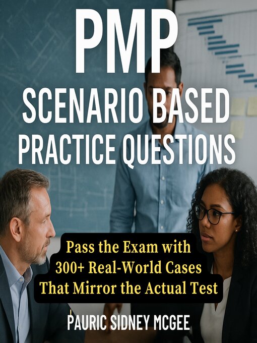 Title details for PMP Scenario Based Practice Questions by Pauric Sidney McGee - Available